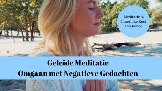 Geleide Meditatie Omgaan met Negatieve Gedachten 15 min [upl. by Aehta577]