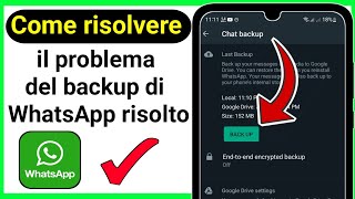 Come risolvere il problema del backup di WhatsApp risolto [upl. by Aneeres]