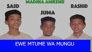 EWE MTUME WA MUNGU  QASWIDA YA KISWAHILI  MADRASATUL MADINA [upl. by Ripleigh]