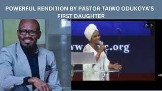 POWERFUL RENDITION BY PASTOR TAIWO FIRST DAUGHTER [upl. by Breana]