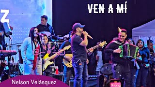 Ven A Mí  Nelson Velásquez [upl. by Harriott542]