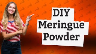 How can I make my own meringue powder [upl. by Mort862]