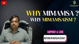 why mimamsa  why mimamsaISM [upl. by Sherrie]