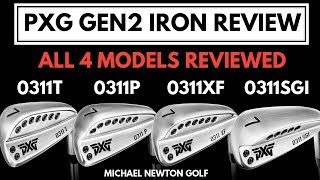 PXG Gen2 Irons Review  0311T 0311P 0311XF 0311SGI [upl. by Tera]