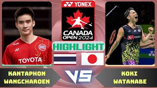 Koki WATANABE JPN vs Kantaphon WANGCHAROEN THA  Canada Open 2024 MS R16 [upl. by Atilegna]