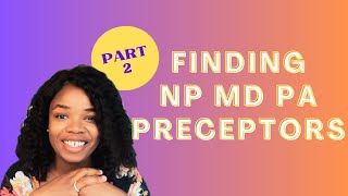 FIND PRECEPTORS  NP MD PA STUDENTS  PART 2 [upl. by Eelitan677]