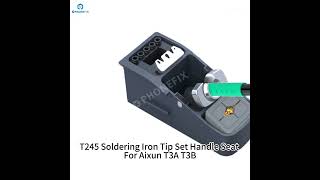 T245 Soldering Iron Tip Set Handle Seat For Aixun T3A T3B [upl. by Elijah]