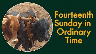 Fourteenth Sunday in Ordinary Time [upl. by Eirolav503]