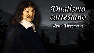 El dualismo cartesiano René Descartes [upl. by Enahsed386]