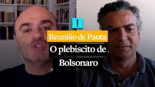 REUNIÃO DE PAUTA quotO plebiscito de Bolsonaroquot [upl. by Dobrinsky]