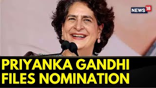 Priyanka Gandhi To File Nomination For Wayanad ByElections  Congress  Rahul Gandhi  News18 [upl. by Pascia]