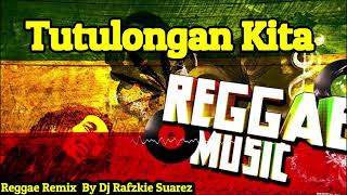 Tutulungan Kita  Roel Cortez  Reggae  Dj Rafzkie Reggae Remix [upl. by Borden]