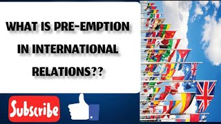 Preemption in International Relations  Why Its an important concept  Preemption Meaning [upl. by Nadoj218]