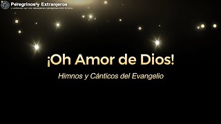 ¡Oh Amor de Dios [upl. by Airtemad]