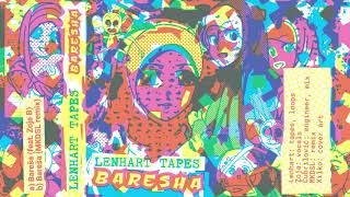 Lenhart Tapes  Baresha feat Zoja B [upl. by Giulia]