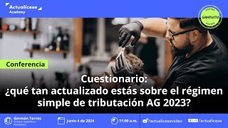 ¿Qué tan actualizado estás sobre el régimen simple de tributación AG 2023 [upl. by Romanas326]