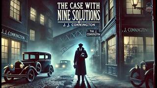 🕵️‍♂️ The Case with Nine Solutions 🔍  A Gripping Detective Mystery by J J Conningtono [upl. by Held524]