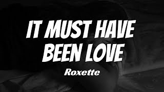 Roxette  It Must Have Been Love with Lyrics [upl. by Nepean]