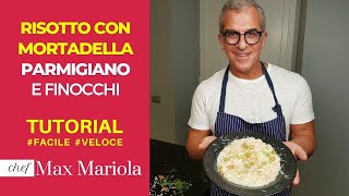 RISOTTO con MORTADELLA PARMIGIANO e FINOCCHI  Tutorial  Ricetta di Chef Max Mariola [upl. by Moncear96]