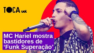 MC Hariel mostra a intimidade dos bastidores de Funk Superação para o TOCA no Como Fiz [upl. by Suzi116]