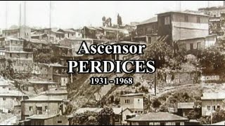 ASCENSORES DE VALPARAISO Ascensor Perdices 1931  1968 [upl. by Haerdna]