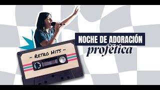 Noche de Adoración Profética Retro  Adoremos Juntos al Señor [upl. by Keligot]