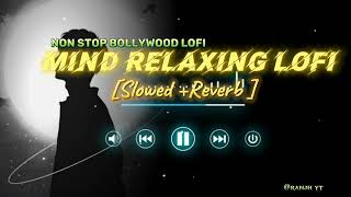 nonstop bollywood lofi mashup slowed  reverb [upl. by Irah759]