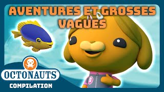 Octonauts  ☀️ Aventures et grosses vagues 🌊  Compilation  Dessins animés pour enfants [upl. by Enilada]