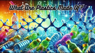 What Are Plastics Made Of The Chemistry Behind This Everyday Material [upl. by Trescott]