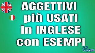 20 AGGETTIVI PIU USATI INI INGLESE CON ESEMPI E FRASI Learn English [upl. by Elbas]