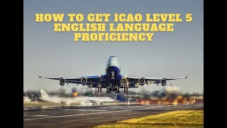 ICAO Language Proficiency Test How to get Level 5 [upl. by Aicened]