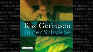 In der Schwebe 1v2 Roman Hörbuch von Tess Gerritsen [upl. by Farley]