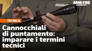 Cannocchiali di puntamento imparare i termini tecnici  Armi e Tiro Academy [upl. by Ahsekat]