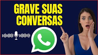 COMO GRAVAR AS CONVERSAS DO WHATSAPP [upl. by Geraldina271]