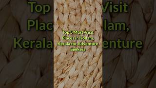 Top 5 MustVisit Places in Kollam Kerala for Adventure Seekers  Kollam Tourist places to Visit [upl. by Liakim]