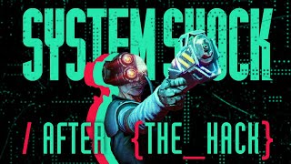 System Shock Critique  After the Hack [upl. by Leonore]