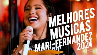 MELHORES MUSICASMARI FERNANDEZ2024 [upl. by Croix]