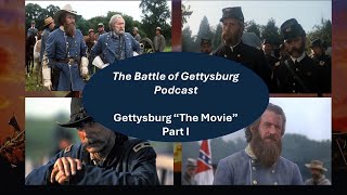 Battle of Gettysburg Podcast E8 Gettysburg quotThe Moviequot Part I [upl. by Bodnar]