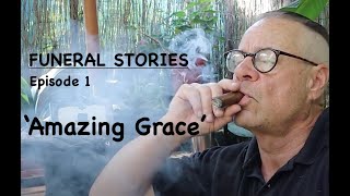 Funeral Stories Episode One  quotAmazing Gracequot [upl. by Llennoc]