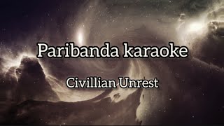 Paribanda Civillian Unrest Karaoke Version  Sing Along with Our Debut Single [upl. by Cybill859]