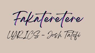 Fakateretere LYRICS Josh Tatofi [upl. by Cosenza208]