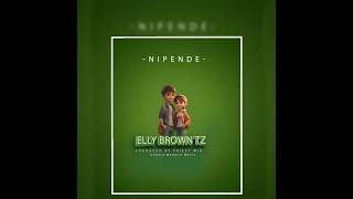 Elly Brown  Nipende Official Audio [upl. by Onitrof]