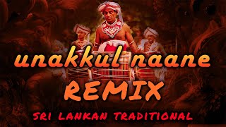 Unakkul naane Sri lankan Traditional Remix  Dj Amitha [upl. by Sidon462]