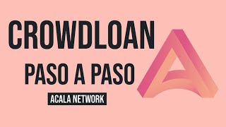 ¿CÓMO REALIZAR el CROWDLOAN de Acala Network GANA el MAYOR  ACA  ✅GUÍA para PRINCIPIANTES✅ 2021 [upl. by Tohcnarf]