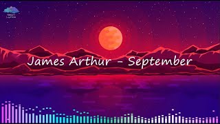 James Arthur  September Lyrics  Neon Lyrics [upl. by Nuawad]