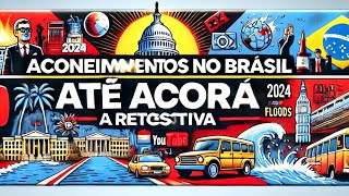 Acontecimentos em 2024 no Brasil Até Agora [upl. by Ninehc]