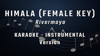 HIMALA  FEMALE KEY  KARAOKE  INSTRUMENTAL TRACK  RIVERMAYA [upl. by Eilarol]