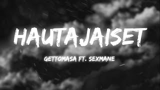 Gettomasa  Hautajaiset feat Sexmane Lyrics [upl. by Irt]