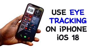 How to Use Eye Tracking on iPhone iOS 18 [upl. by Areis262]