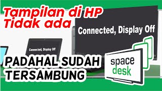 Cara Mengatasi Connected Display Off SpaceDesk di Android [upl. by Gutow]